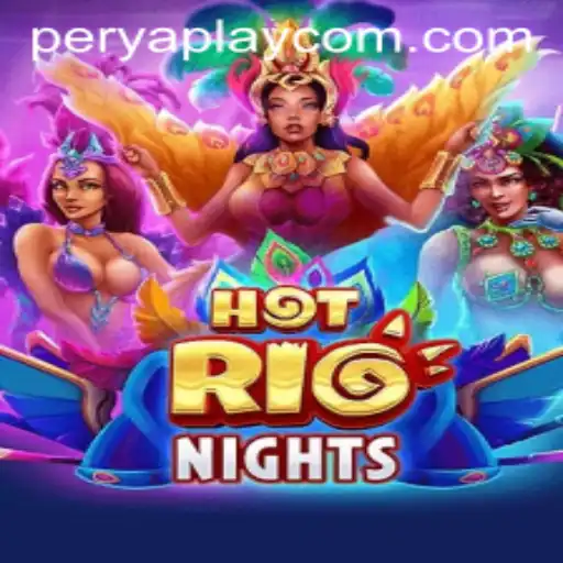 Experience the Thrills of HotRioNights by PeryaPlay: A Game Unveiled